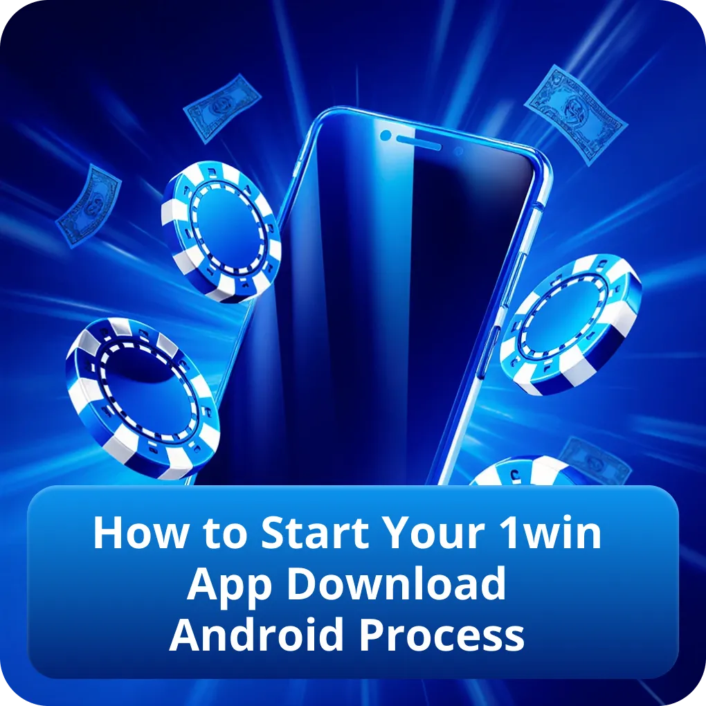 How to Start Your 1win App Download Android Process