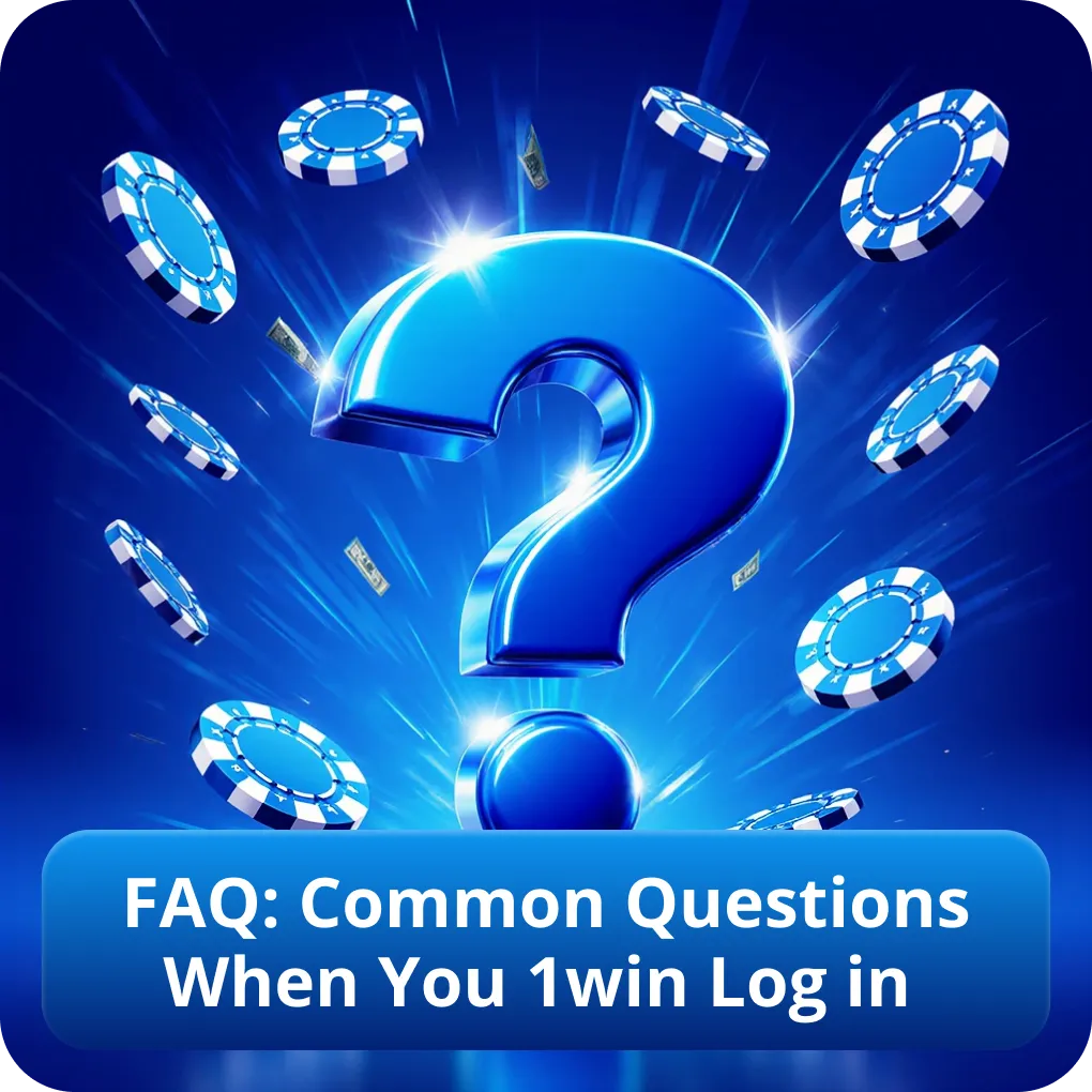 FAQ: Common Questions When You 1win Log in